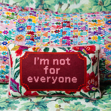 Load image into Gallery viewer, Not For Everyone Needlepoint Pillow