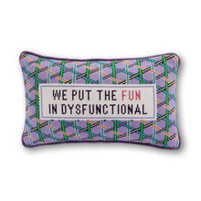 Load image into Gallery viewer, Fun in Dysfunctional Needlepoint Pillow