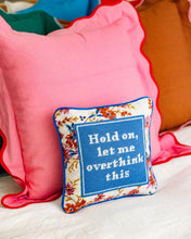 Load image into Gallery viewer, Overthink Needlepoint Pillow
