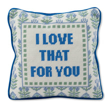 Load image into Gallery viewer, Love That for You Needlepoint Pillow

