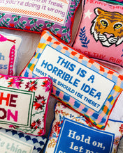 Load image into Gallery viewer, Horrible Idea Needlepoint Pillow
