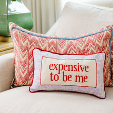 Load image into Gallery viewer, Expensive To Be Me Needlepoint Pillow
