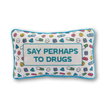 Load image into Gallery viewer, Perhaps to Drugs Needlepoint Pillow
