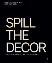 Load image into Gallery viewer, SPILL THE DECOR
